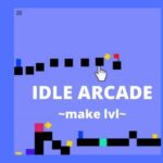 IDLE ARCADE – MAKE LVL